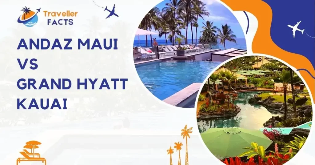 Andaz Maui vs. Grand Hyatt Kaua