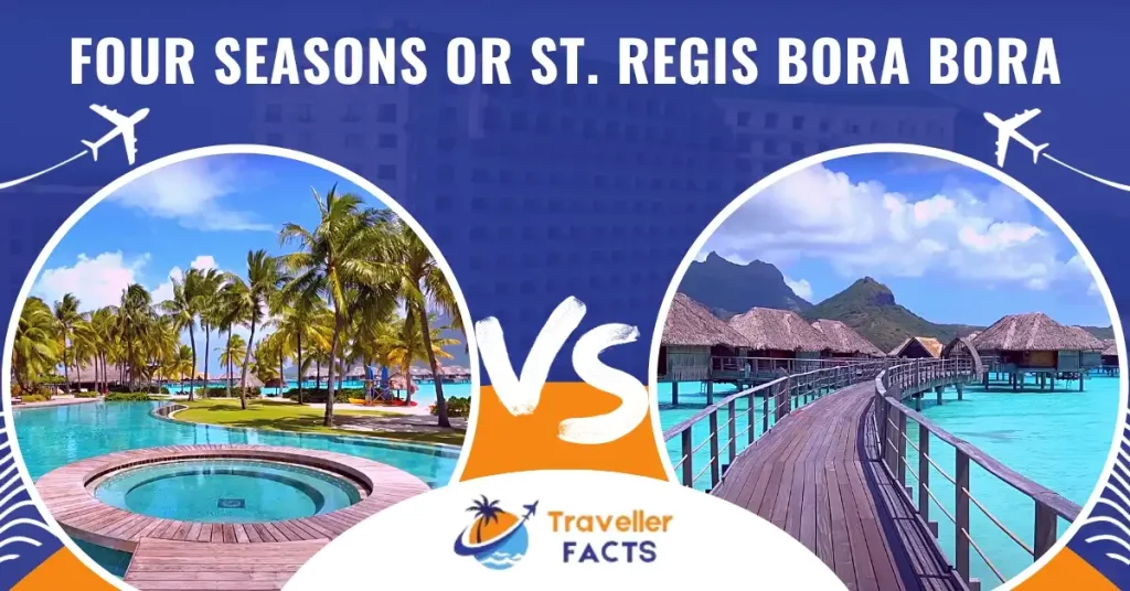 Four Seasons Or St Regis Bora Bora