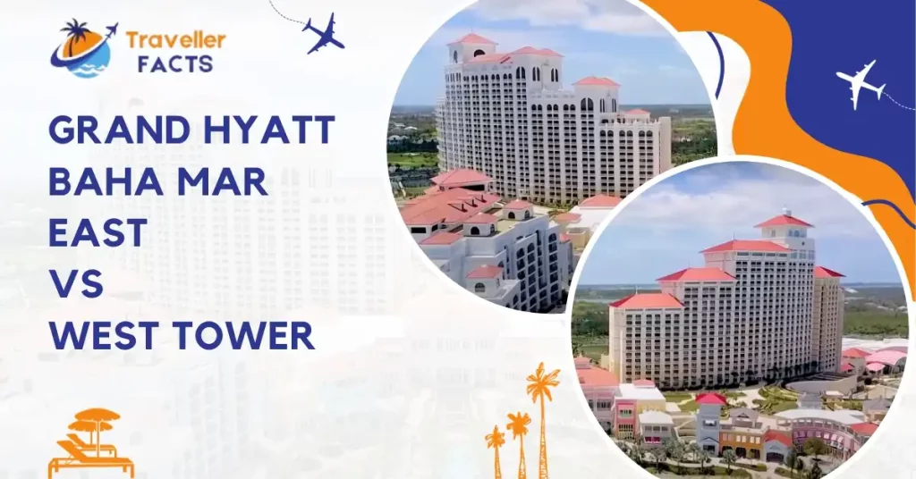 Grand Hyatt Baha Mar East vs West Tower