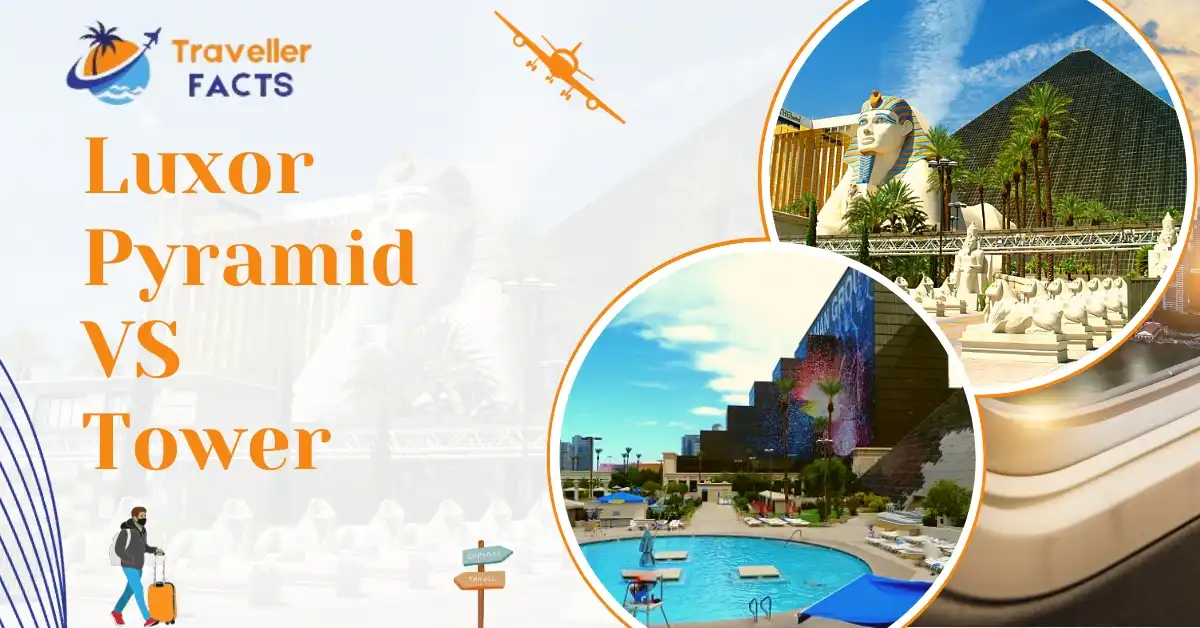 Luxor Pyramid vs. Tower Choose Your Desired Room! Traveller Facts