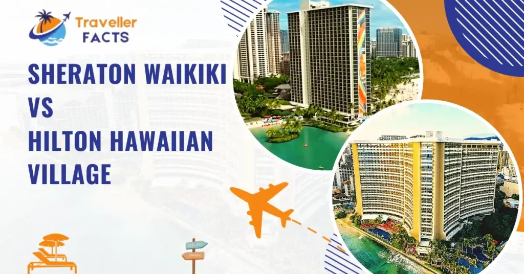 Sheraton Waikiki vs Hilton Hawaiian Village