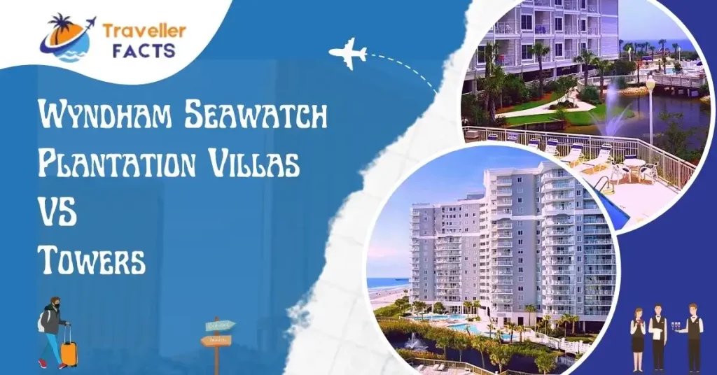 Wyndham Seawatch Plantation Villas vs Towers