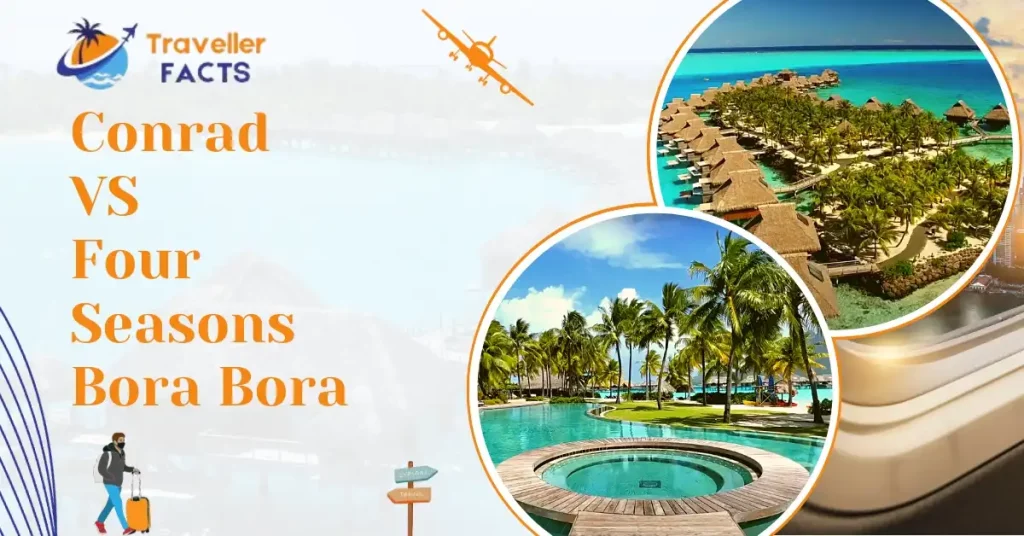 Conrad vs. Four Seasons Bora Bora
