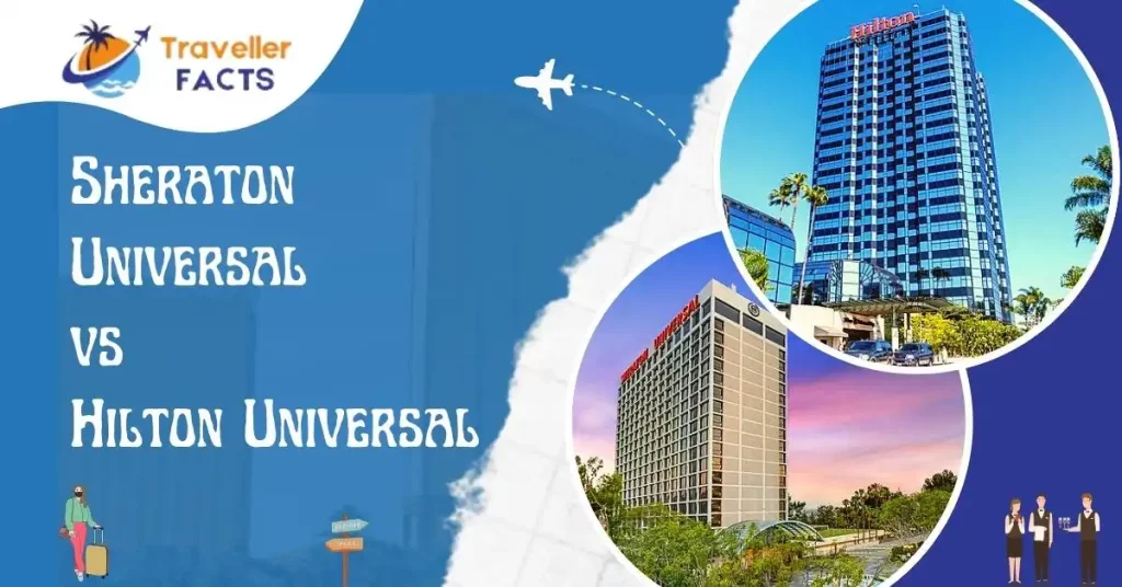 Sheraton Universal vs. Hilton Universal
