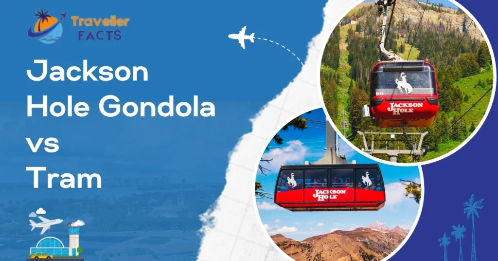 jackson hole gondola vs tram