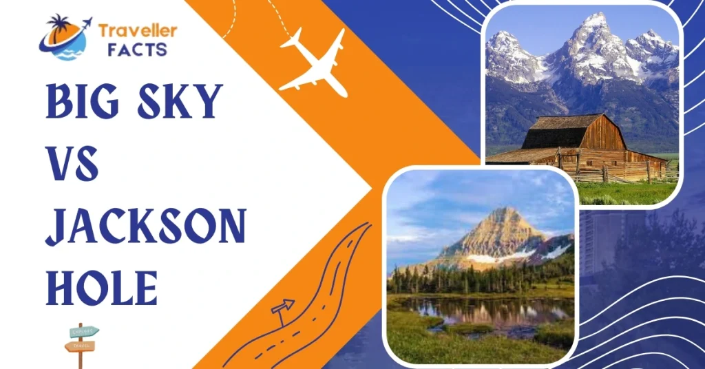 Big Sky vs Jackson Hole