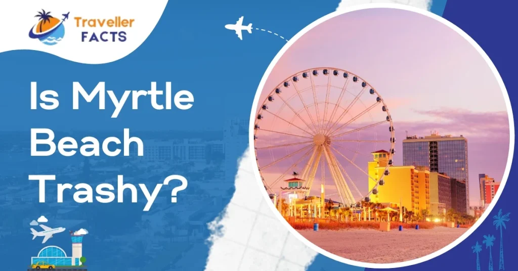 Is Myrtle Beach Trashy?