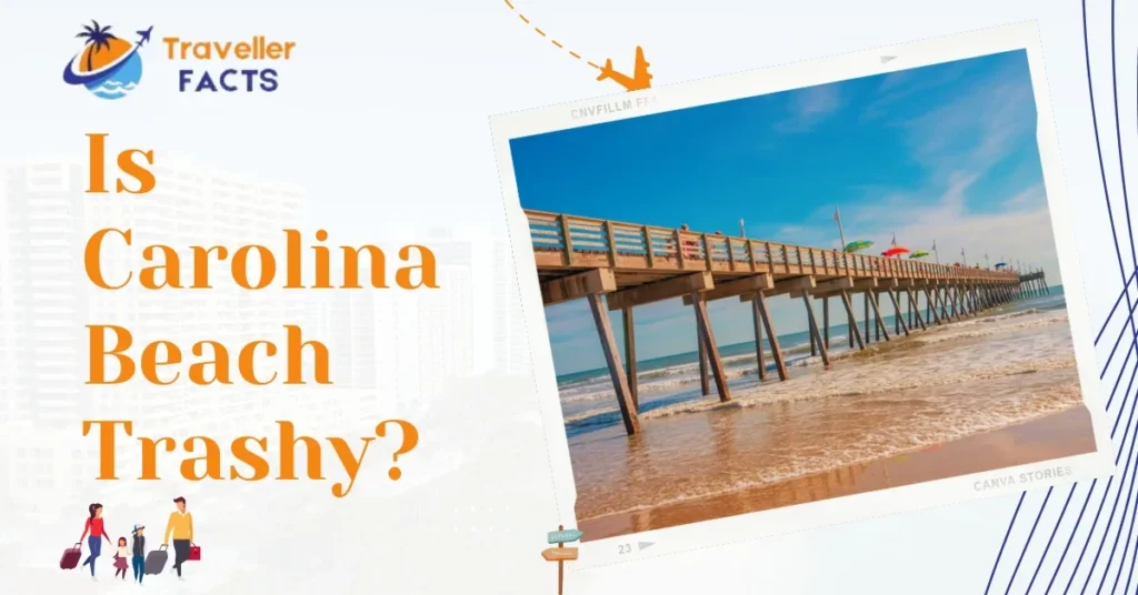 is carolina beach trashy